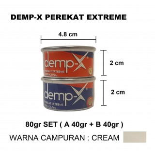 DEMP-X Perekat Extreme 80gr SET ( A 40gr + B 40gr ) , Warna : Cream (Putih Susu)
